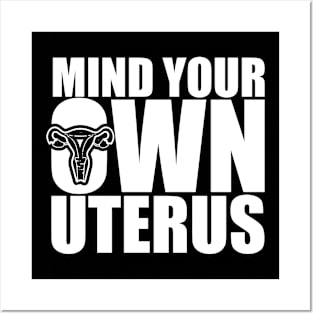 Funny Pro Choice Mind Your Own Uterus Posters and Art